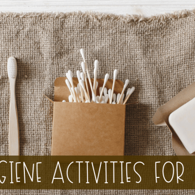 Easy to Teach Hygiene Activities for Kids