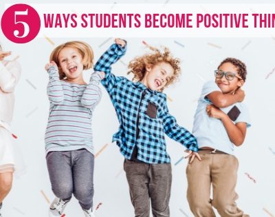 5 Ways Students Become Positive Thinkers