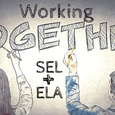 Social-Emotional Learning and Language Arts (A Natural Collaboration)